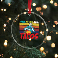 Funny Welding Crystal Glass Ornament Will Weld For Tacos - Wonder Print Shop