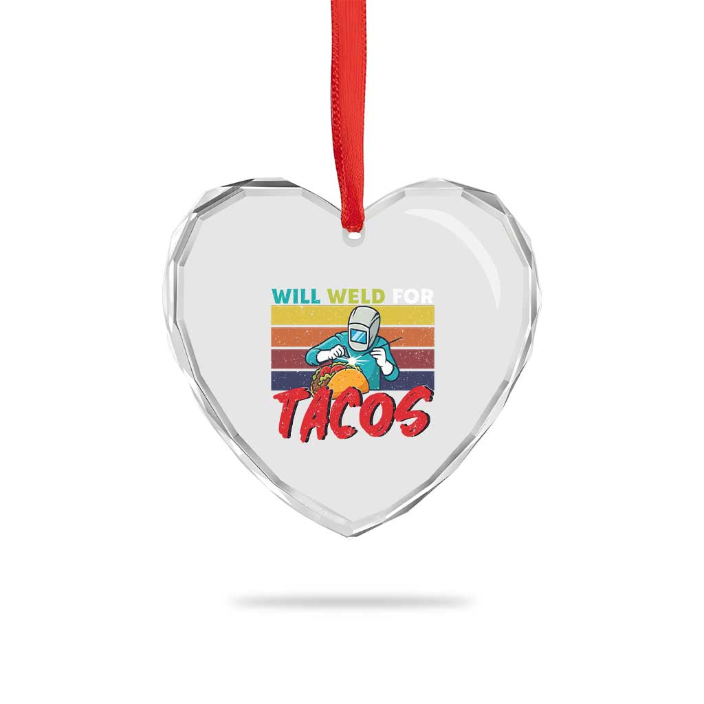 Funny Welding Heart Crystal Glass Ornament Will Weld For Tacos - Wonder Print Shop