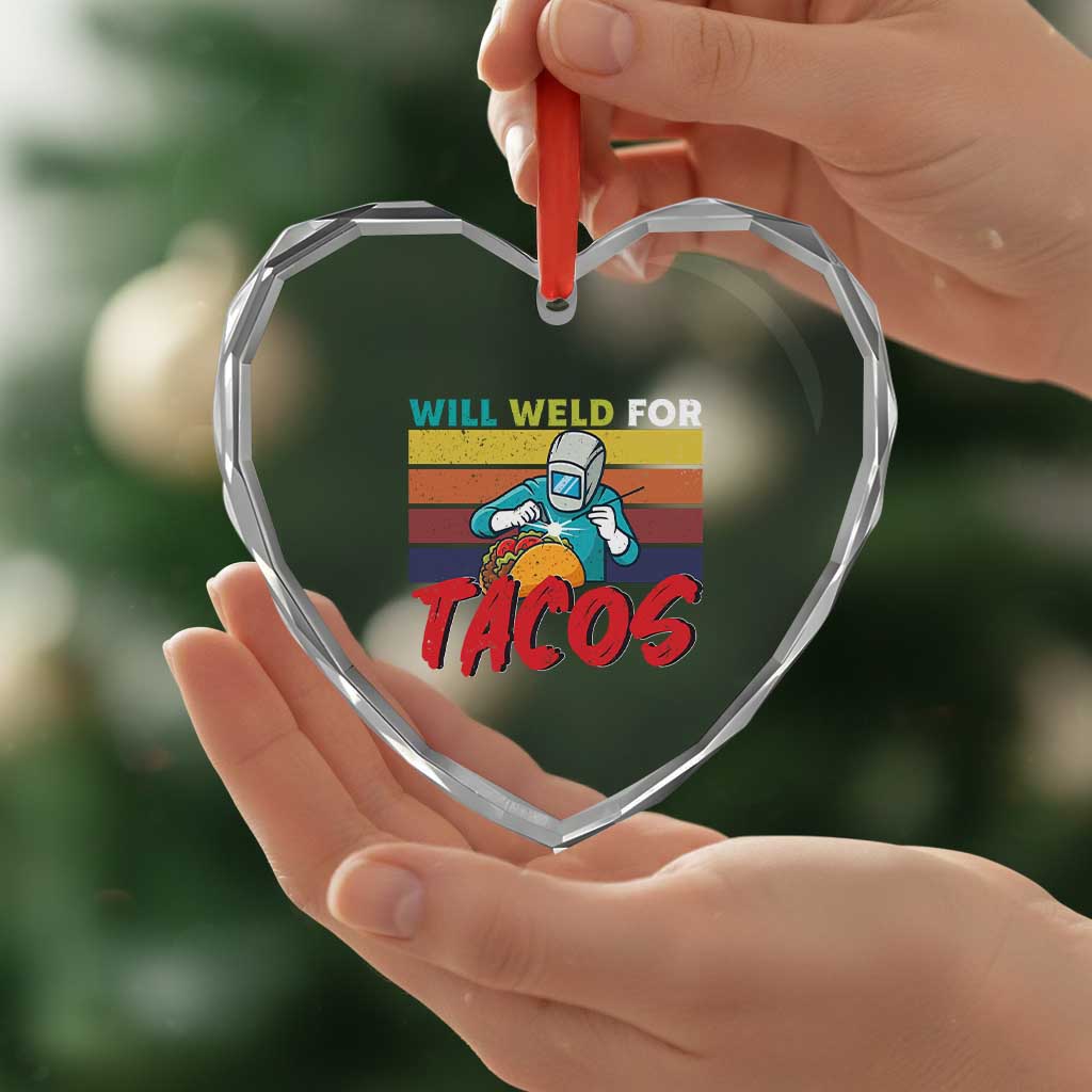 Funny Welding Heart Crystal Glass Ornament Will Weld For Tacos - Wonder Print Shop