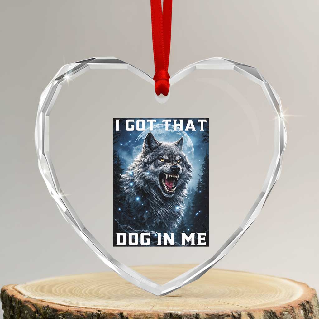 Funny Werewolf Meme Unhinged Heart Crystal Glass Ornament I Got That Dog In Me