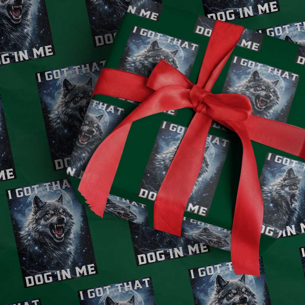 Funny Werewolf Meme Unhinged Wrapping Paper Roll I Got That Dog In Me