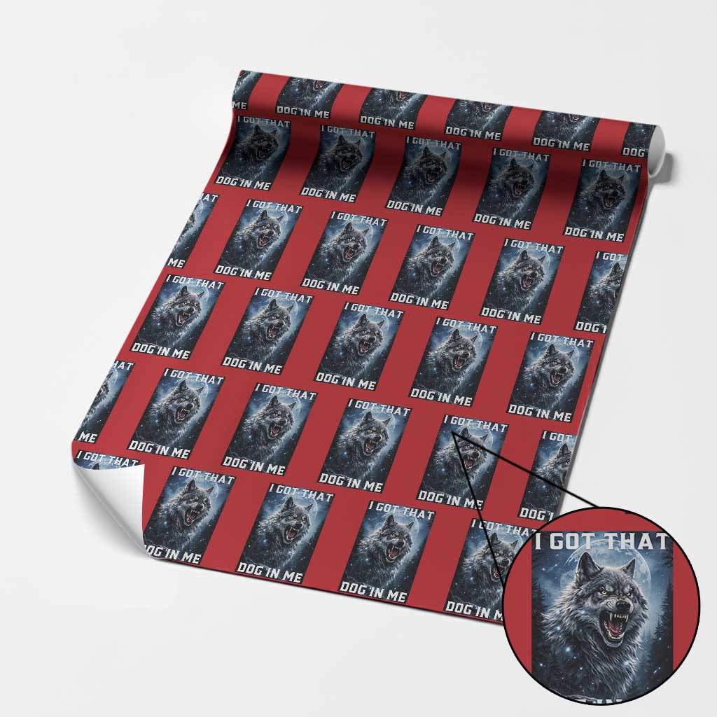 Funny Werewolf Meme Unhinged Wrapping Paper Roll I Got That Dog In Me