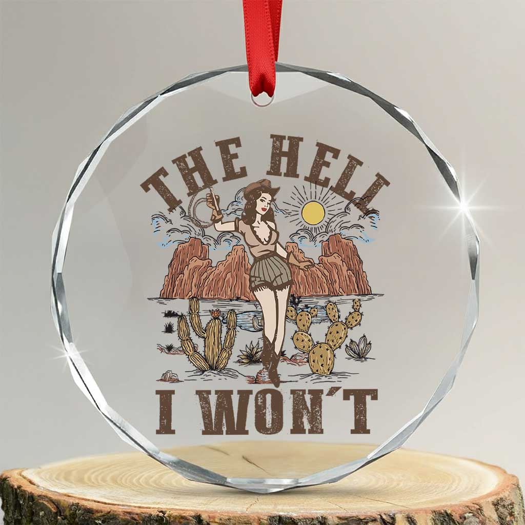 Funny Western Cowgirl Crystal Glass Ornament Retro Country The Hell I Won't - Wonder Print Shop