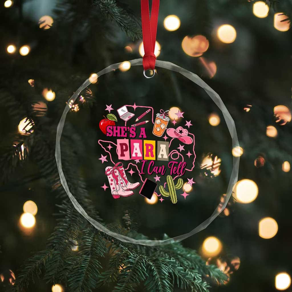 Funny Western Teacher Aide Graphic Crystal Glass Ornament She's A Para I Can Tell