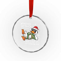 Funny Whatever Life Throws At You Duck And Let It Hit Someone Else Christmas Crystal Glass Ornament - Wonder Print Shop
