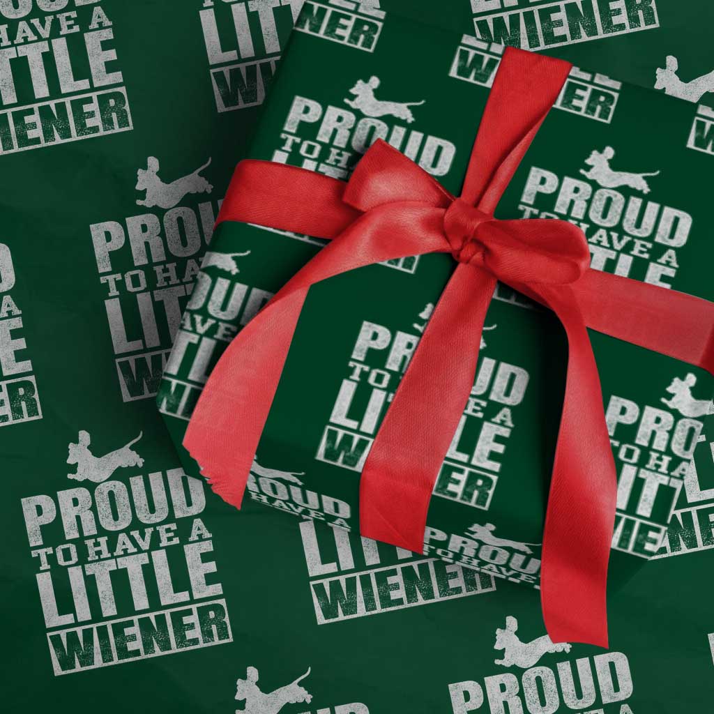 Funny Wiener Dog Lover Wrapping Paper Roll Dog Weenie Proud to Have A Little Wiener Dachshund - Wonder Print Shop