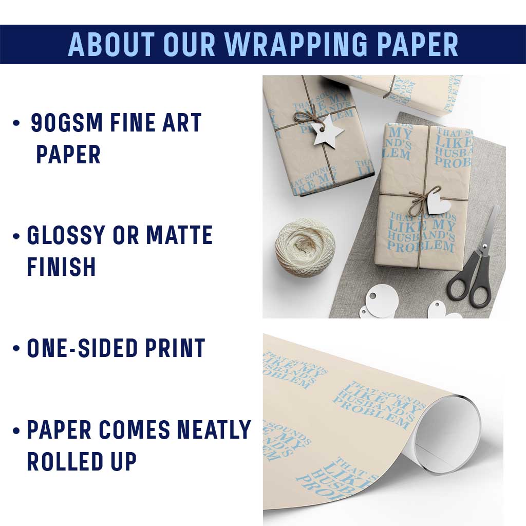 Funny Wife Wrapping Paper Roll That Sounds Like My Husbands Problem