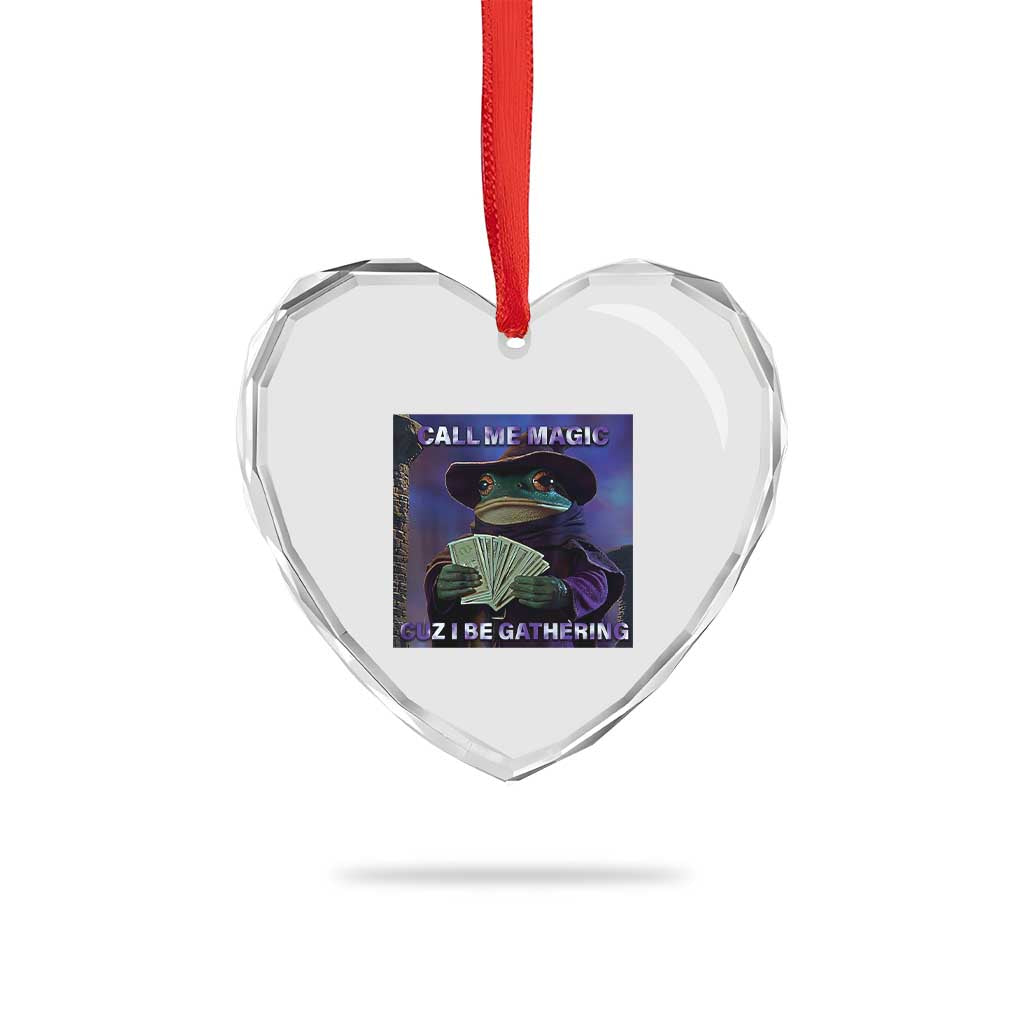 Funny Wizard Frog Fantasy Meme Heart Crystal Glass Ornament Call Me Magic Cuz I Be Gathering MTG Gamer - Wonder Print Shop