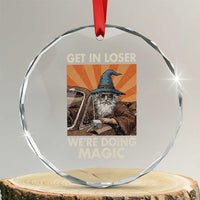 Funny Wizard RPG Gamer Crystal Glass Ornament Get In Loser We Are Doing Magic - Wonder Print Shop