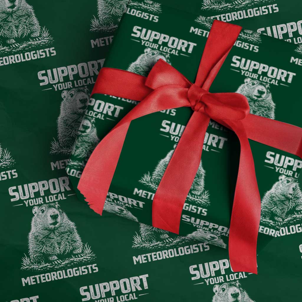 Funny Woodchuck Groundhog Day Wrapping Paper Roll Support Your Local Meteorologists