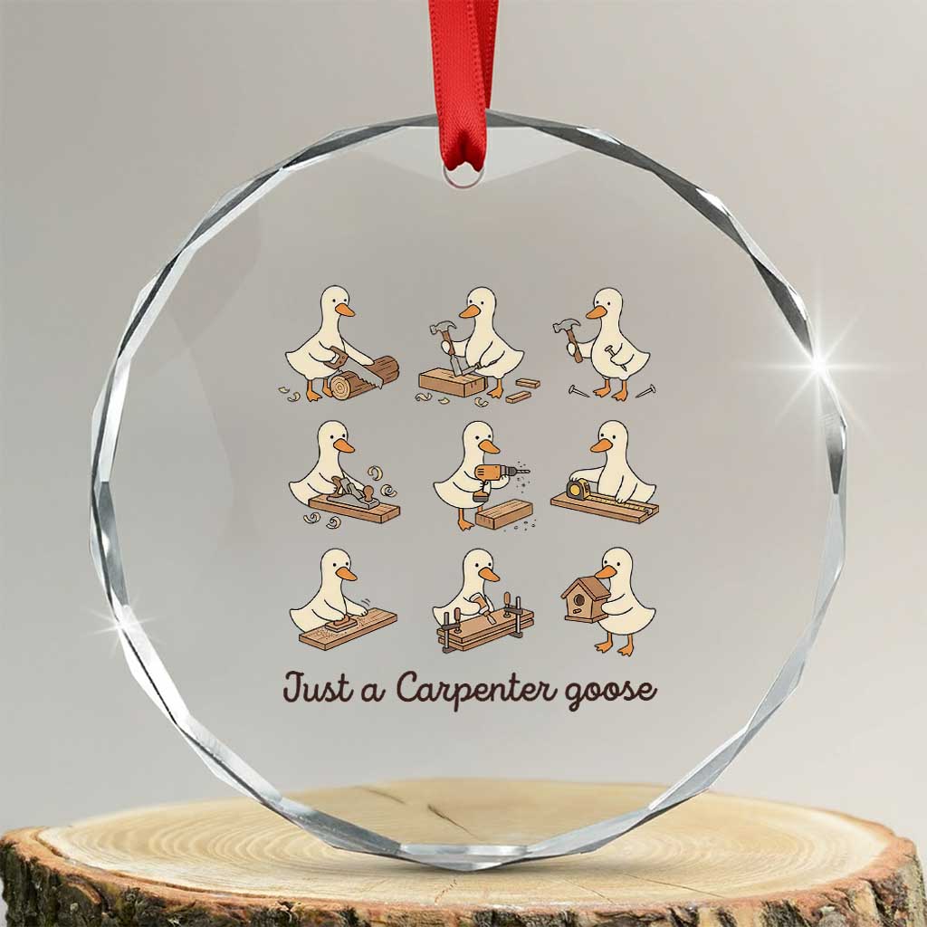 Funny Woodworker Graphic Crystal Glass Ornament Just A Carpenter Goose