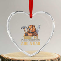 Funny Woodworking Beaver Heart Crystal Glass Ornament I Am A Carpenter And A Dad