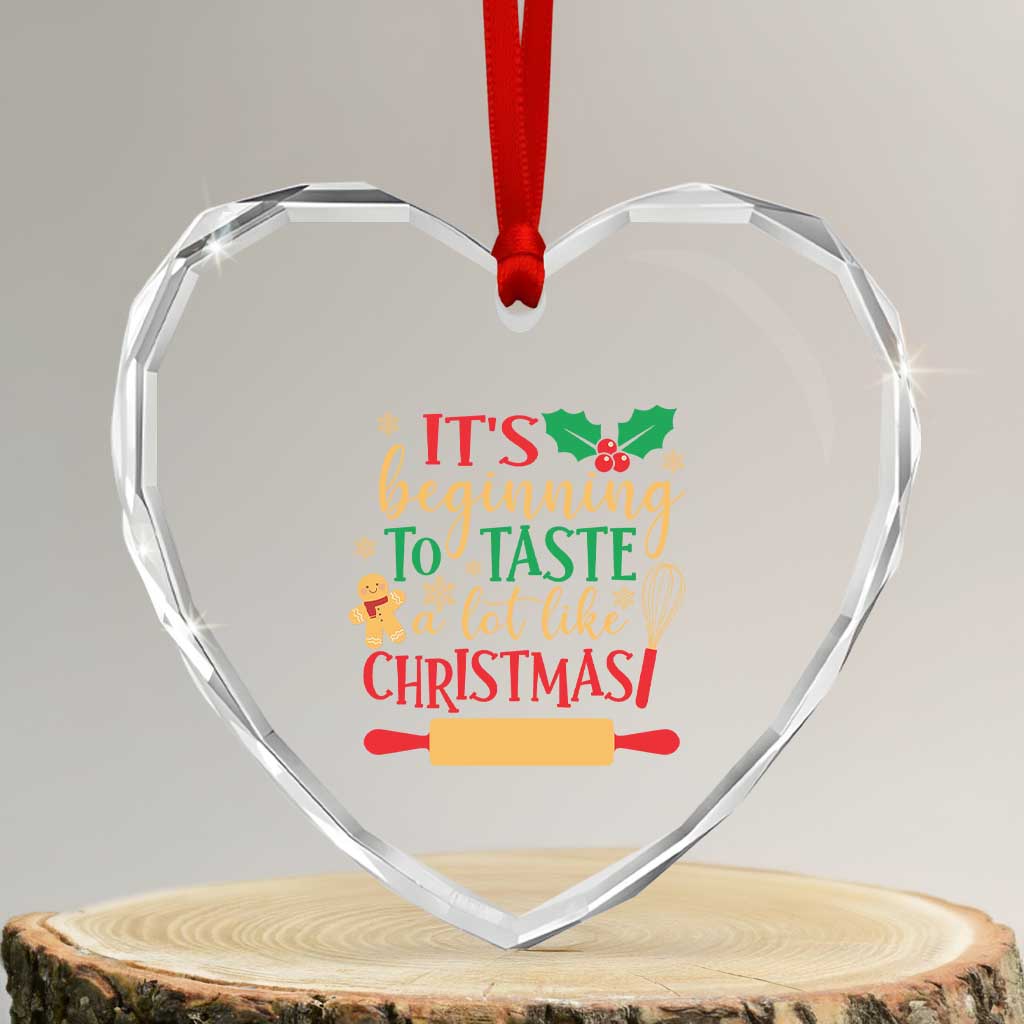 Funny Xmas Baker Heart Crystal Glass Ornament It's Beginning To Taste A Lot Like Christmas Gingerbread - Wonder Print Shop