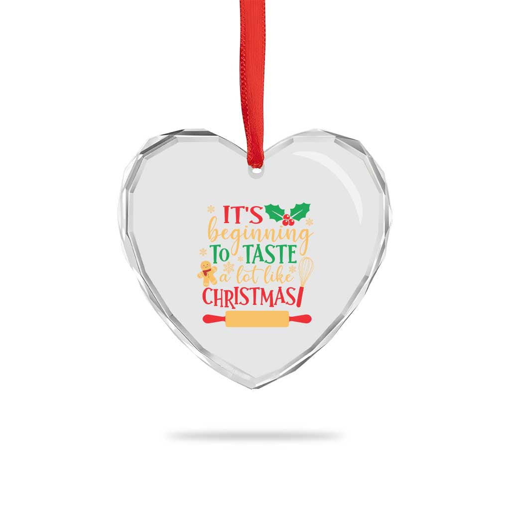 Funny Xmas Baker Heart Crystal Glass Ornament It's Beginning To Taste A Lot Like Christmas Gingerbread - Wonder Print Shop