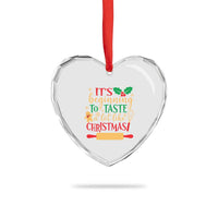 Funny Xmas Baker Heart Crystal Glass Ornament It's Beginning To Taste A Lot Like Christmas Gingerbread - Wonder Print Shop
