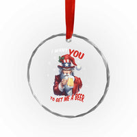 Funny Xmas Beer Crystal Glass Ornament I Want You To Get Me A Beer Santa Uncle Sam TS11