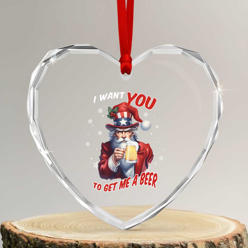 Funny Xmas Beer Heart Crystal Glass Ornament I Want You To Get Me A Beer Santa Uncle Sam - Wonder Print Shop