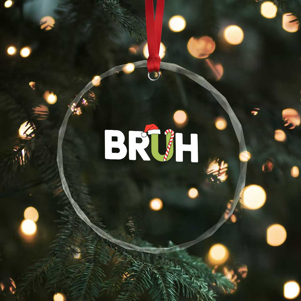 Funny Xmas Bruh Crystal Glass Ornament Candy Cane Santa Hat Festive Xmas Matching TS02