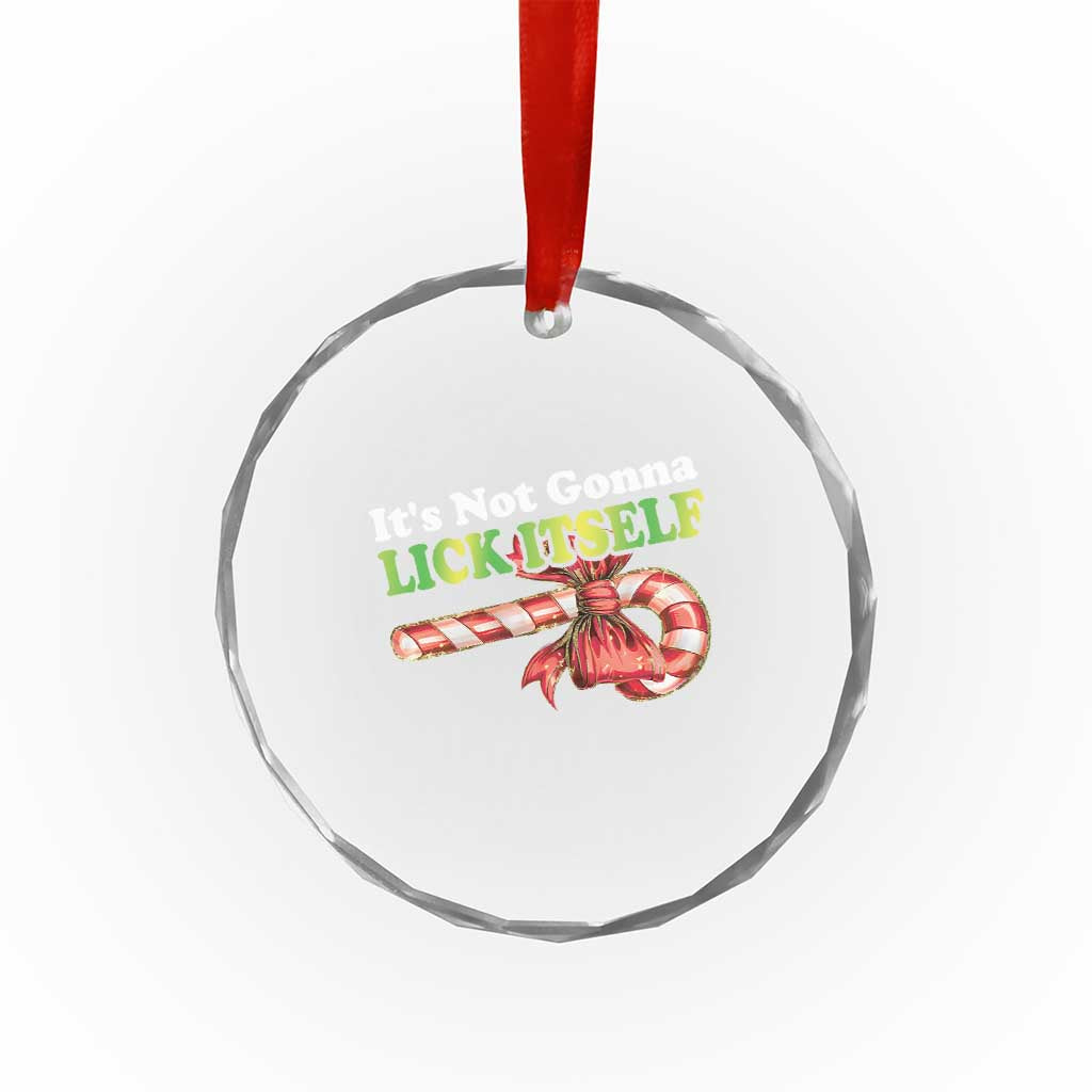 Funny Xmas Candy Cane Crystal Glass Ornament It's Not Gonna Lick Itself TS11