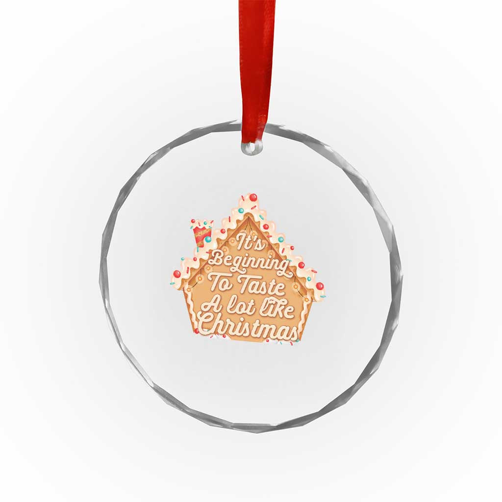 Funny Xmas Cookie Baking Crystal Glass Ornament It's Beginning To Taste A Lot Like Xmas Gingerbread House TS11