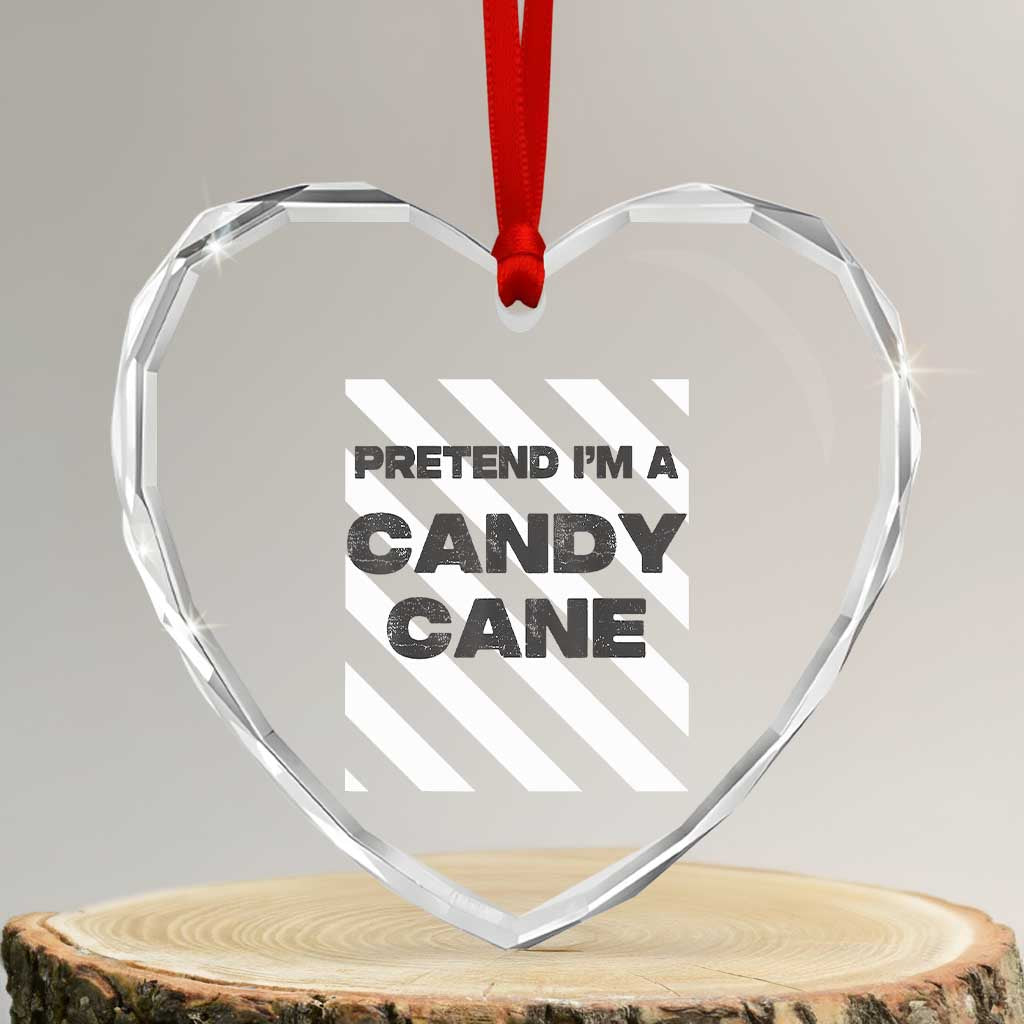Funny Xmas Costume Heart Crystal Glass Ornament Pretend I'm A Candy Cane - Wonder Print Shop