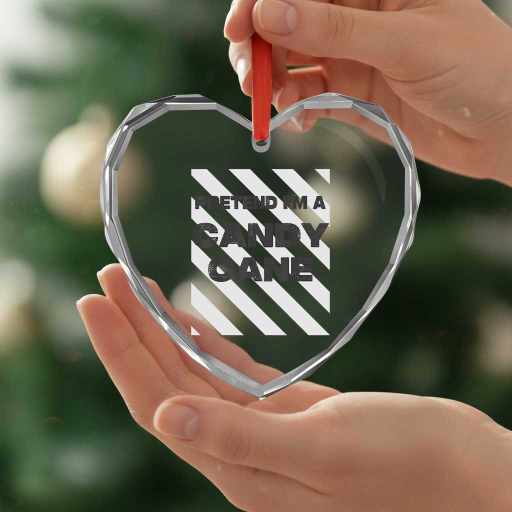 Funny Xmas Costume Heart Crystal Glass Ornament Pretend I'm A Candy Cane - Wonder Print Shop