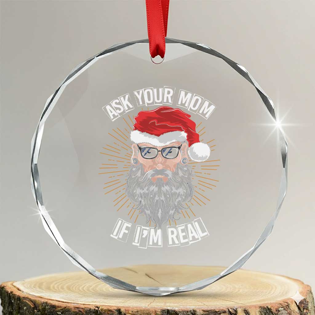 Funny Xmas Crystal Glass Ornament Ask Your Mom If I'm Real Dirty Santa TS09