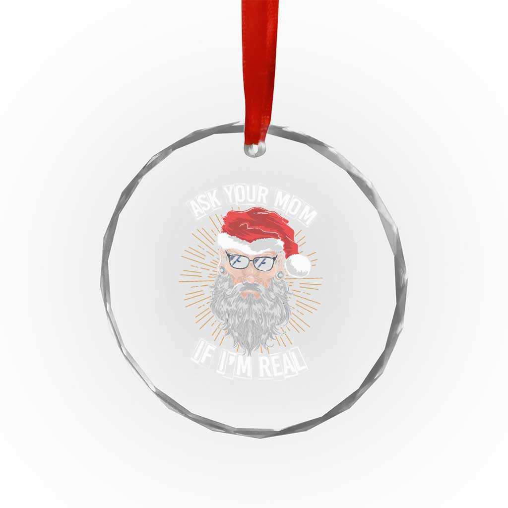 Funny Xmas Crystal Glass Ornament Ask Your Mom If I'm Real Dirty Santa TS09