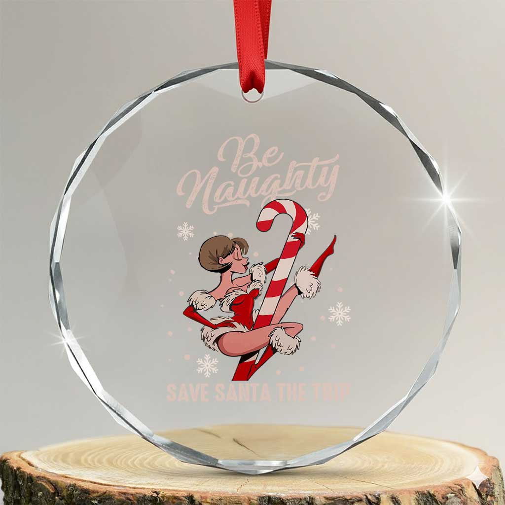 Funny Xmas Crystal Glass Ornament Candy North Pole Be Naughty Save Santa The Trip TS09