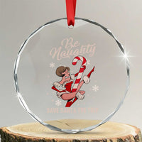 Funny Xmas Crystal Glass Ornament Candy North Pole Be Naughty Save Santa The Trip TS09
