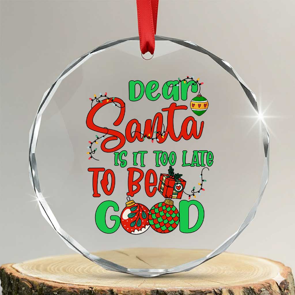 Funny Xmas Crystal Glass Ornament Deer Santa Is It Too Late To Be Good TS09