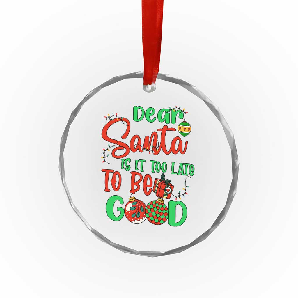 Funny Xmas Crystal Glass Ornament Deer Santa Is It Too Late To Be Good TS09