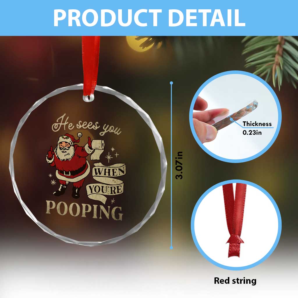 Funny Xmas Crystal Glass Ornament He Sees You When You Are Pooping TS09