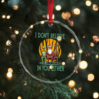 Funny Xmas Crystal Glass Ornament I Don't Believe In You Either Santa Reindeer Alien TS09