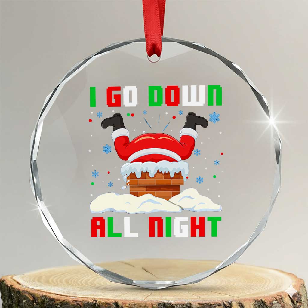 Funny Xmas Crystal Glass Ornament I Go Down All Night Santa Chimney TS11