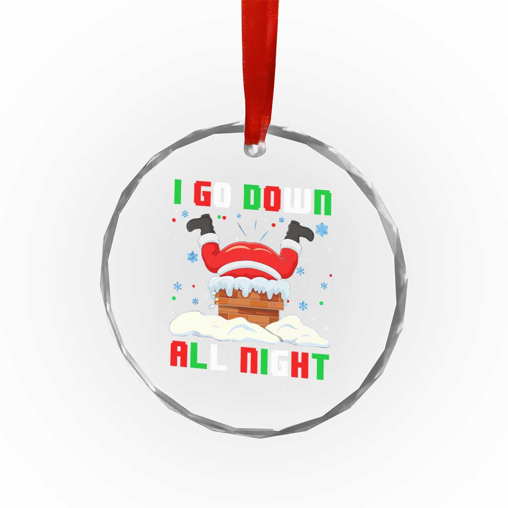 Funny Xmas Crystal Glass Ornament I Go Down All Night Santa Chimney TS11