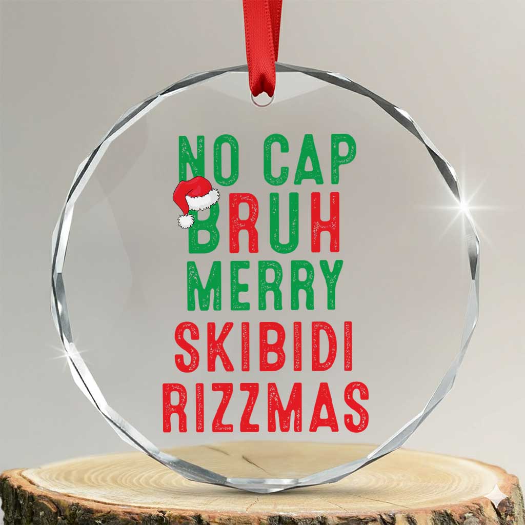 Funny Xmas Crystal Glass Ornament No Cap BRUH Merry Skibidi Rizzmas - Wonder Print Shop