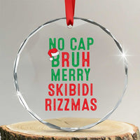 Funny Xmas Crystal Glass Ornament No Cap BRUH Merry Skibidi Rizzmas TS09