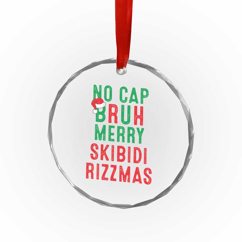 Funny Xmas Crystal Glass Ornament No Cap BRUH Merry Skibidi Rizzmas TS09