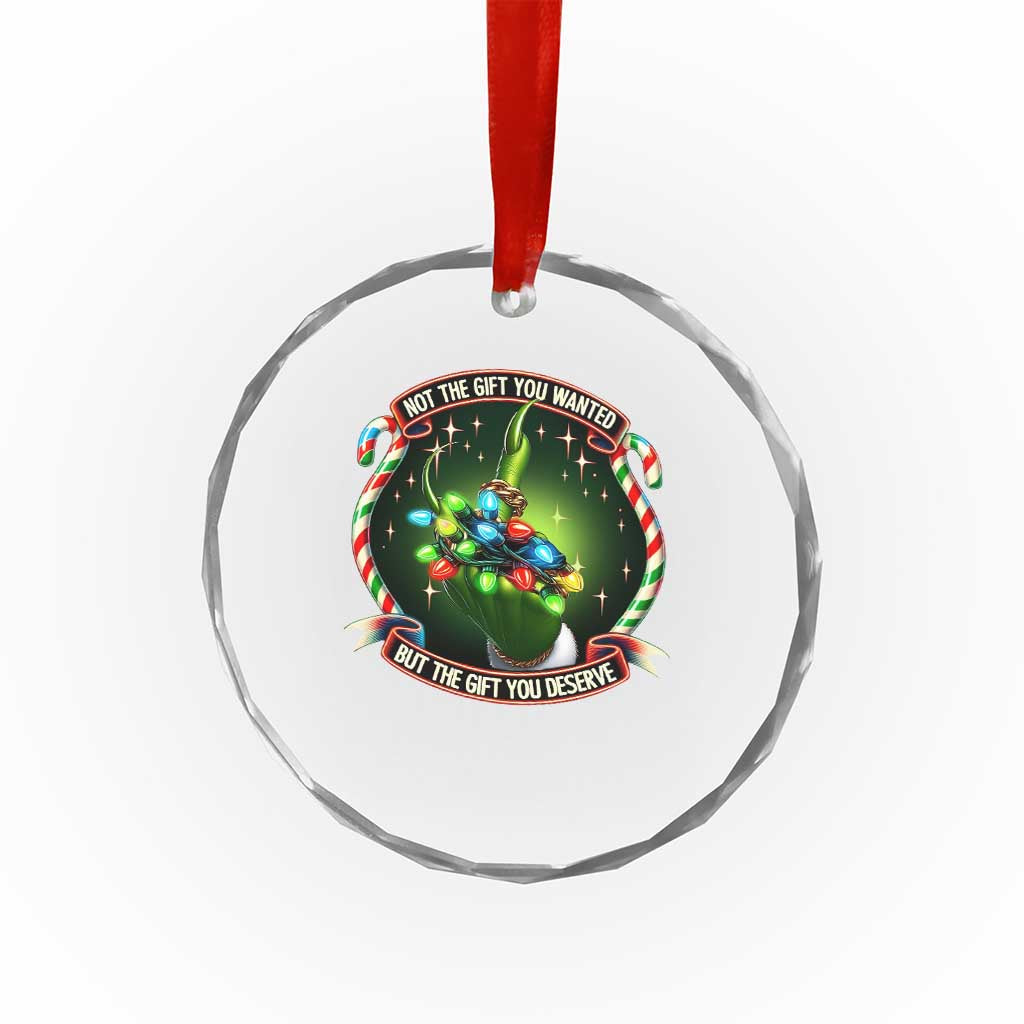 Funny Xmas Crystal Glass Ornament Not The Gift You Wanted But The Gift You Deserve TS09