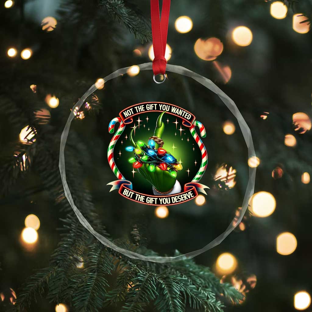 Funny Xmas Crystal Glass Ornament Not The Gift You Wanted But The Gift You Deserve TS09