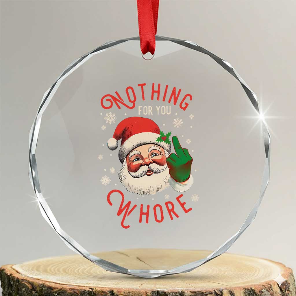Funny Xmas Crystal Glass Ornament Nothing For You Whore Santa Middle Finger TS09