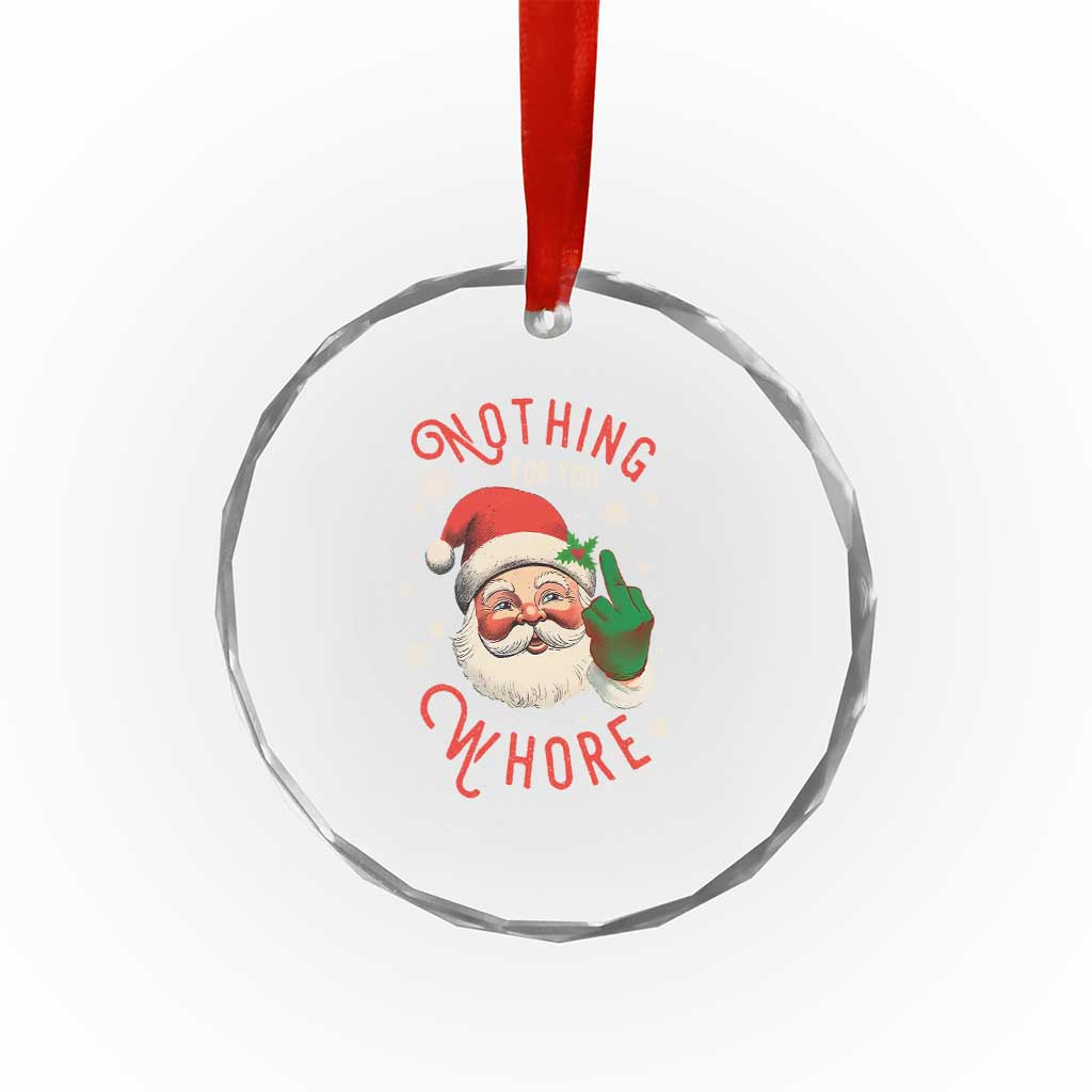 Funny Xmas Crystal Glass Ornament Nothing For You Whore Santa Middle Finger TS09