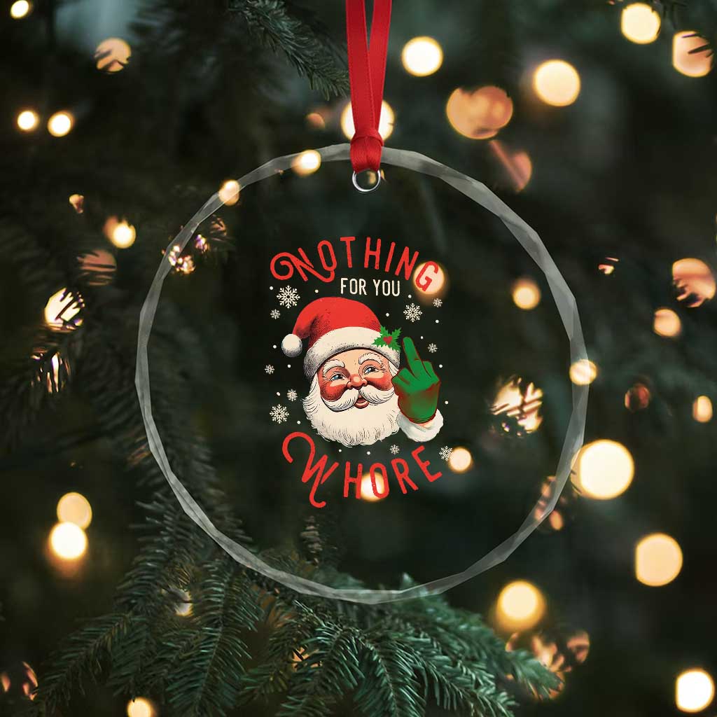 Funny Xmas Crystal Glass Ornament Nothing For You Whore Santa Middle Finger TS09
