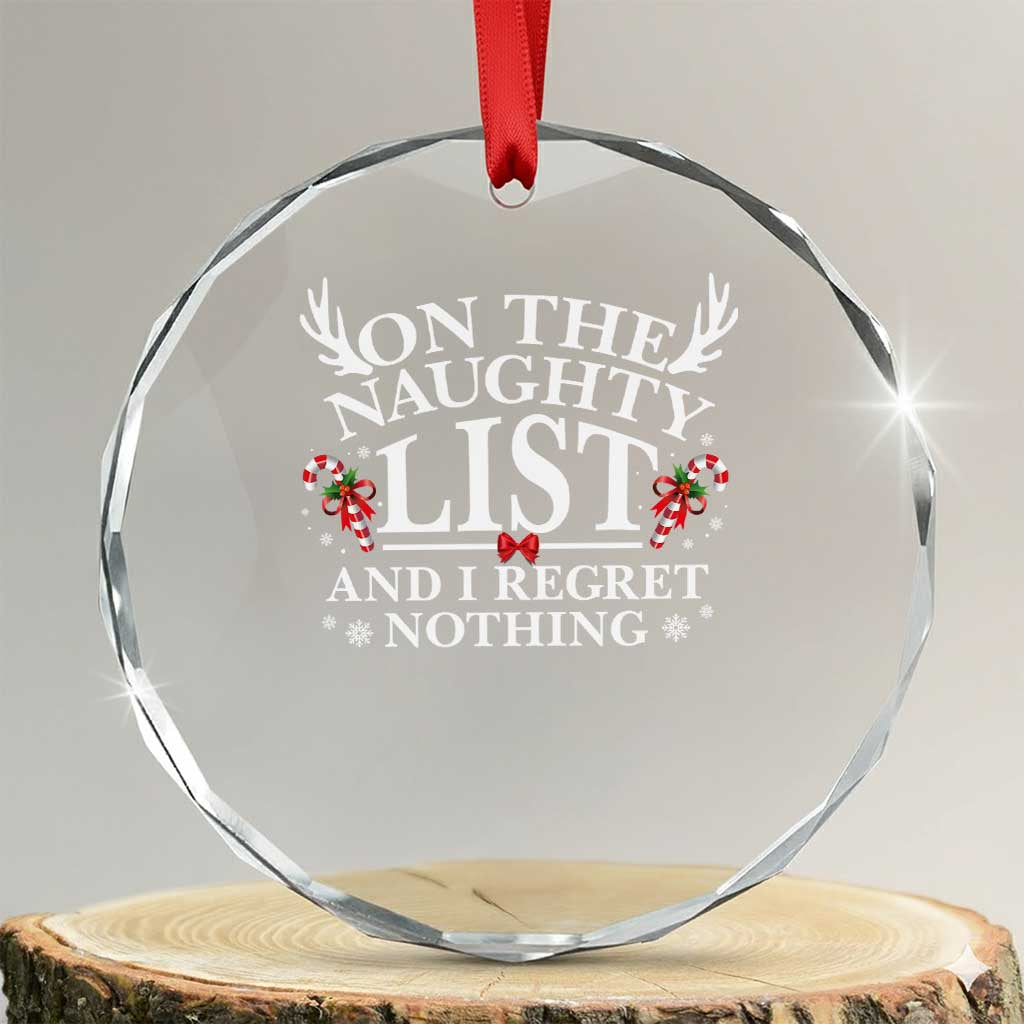 Funny Xmas Crystal Glass Ornament On The Naughty List And I Regret Nothing TS10