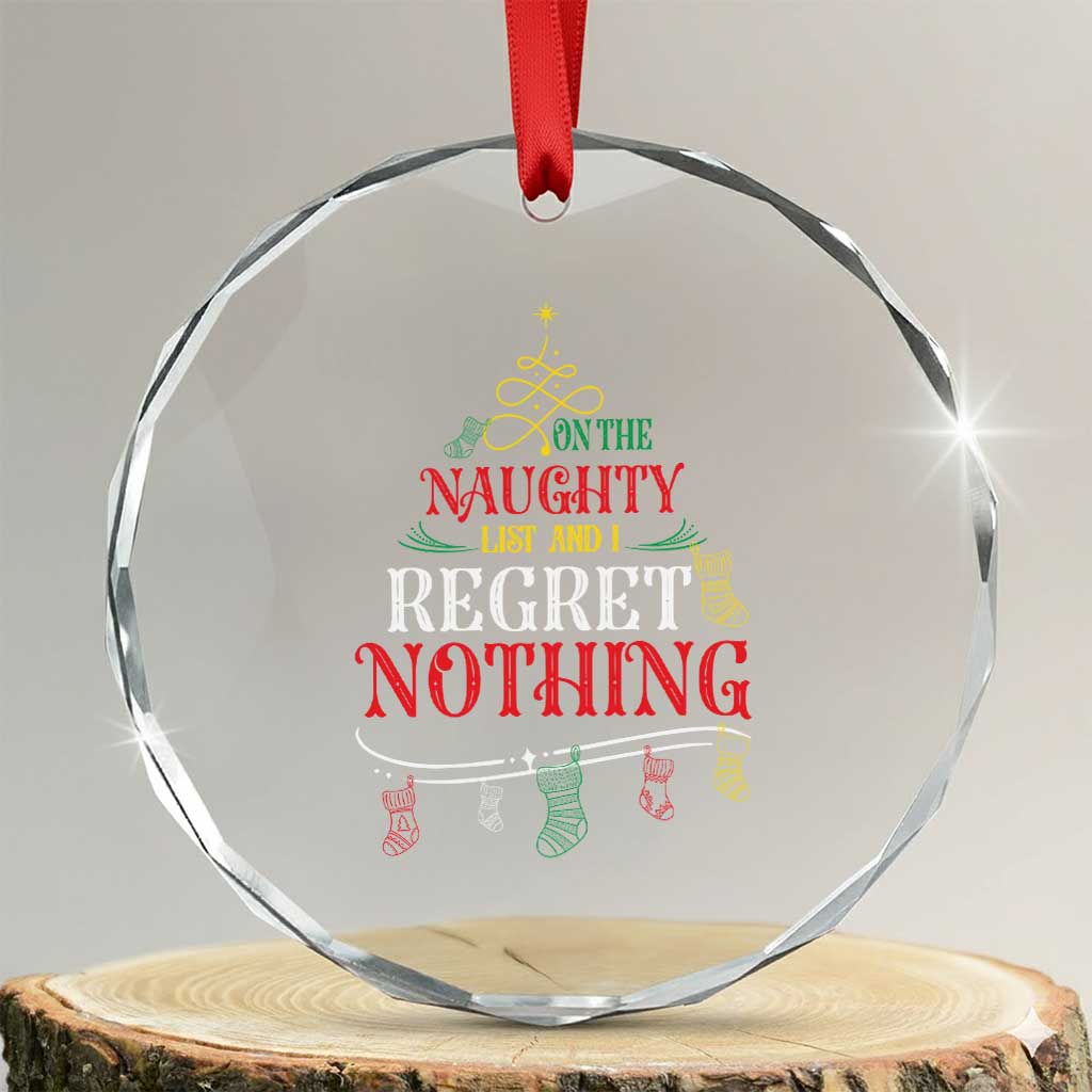 Funny Xmas Crystal Glass Ornament On The Naughty List And I Regret Nothing Xmas Tree TS11