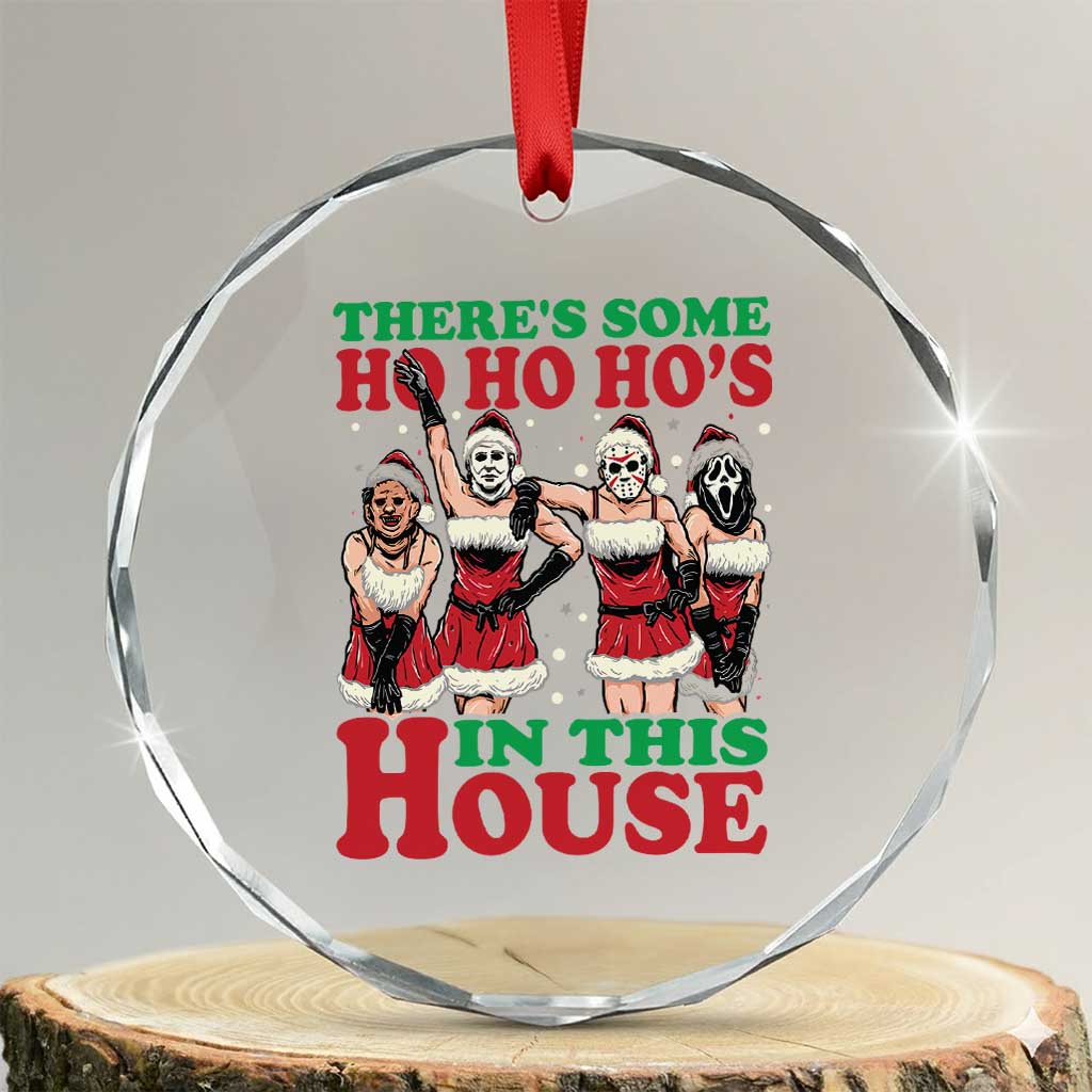 Funny Xmas Crystal Glass Ornament There Is Some Ho Ho Hos In This House Horror Character Dancing TS09