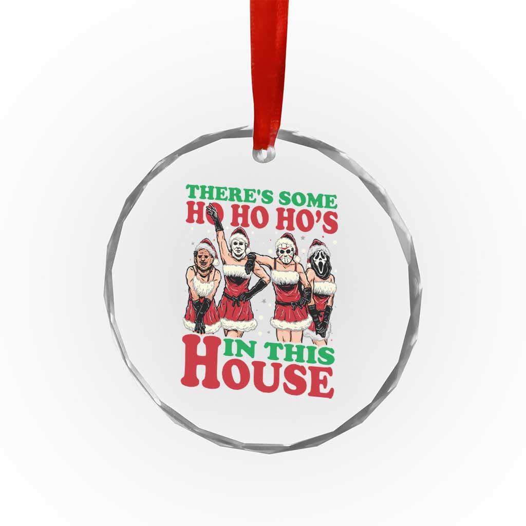Funny Xmas Crystal Glass Ornament There Is Some Ho Ho Hos In This House Horror Character Dancing TS09