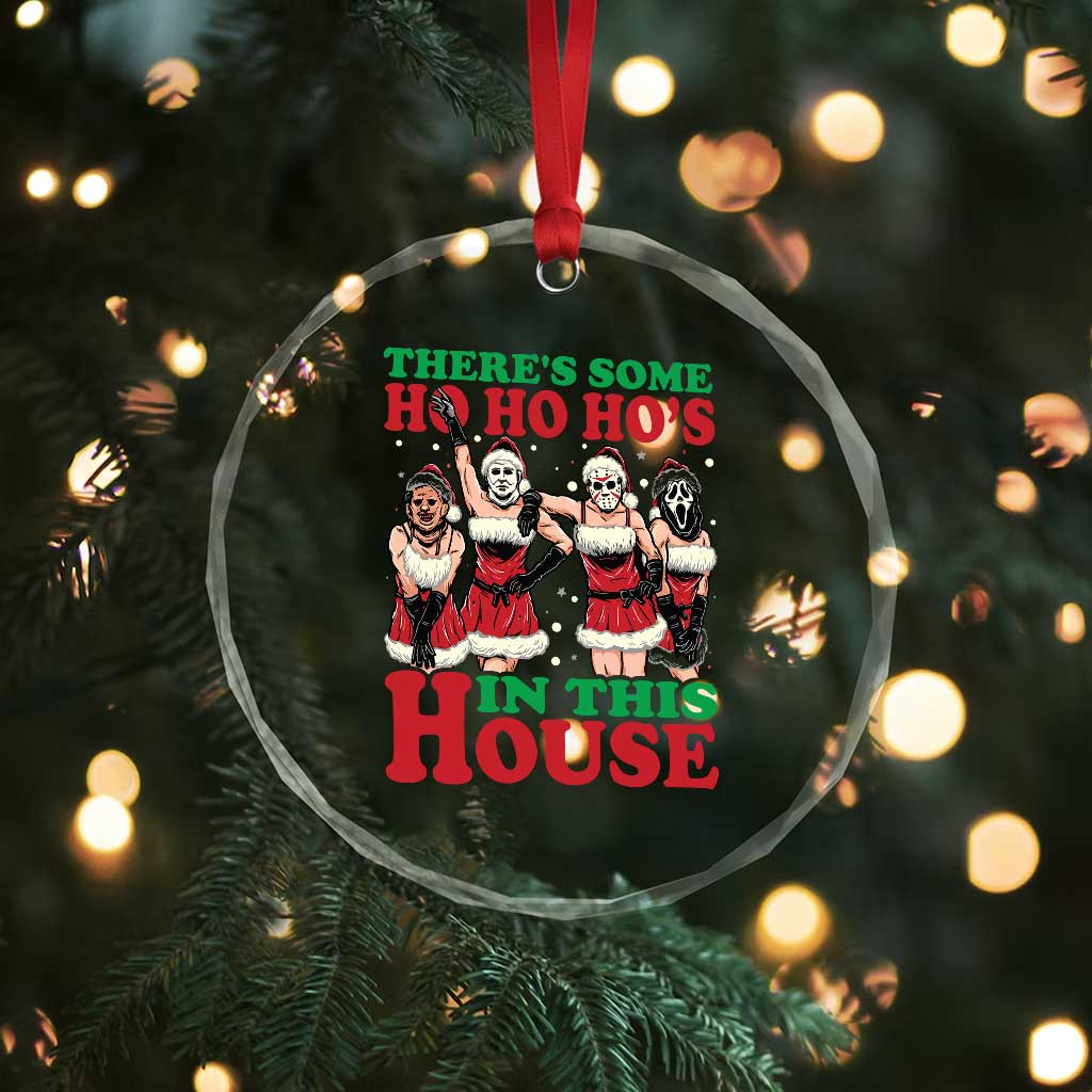 Funny Xmas Crystal Glass Ornament There Is Some Ho Ho Hos In This House Horror Character Dancing TS09