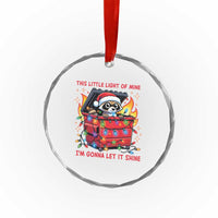 Funny Xmas Crystal Glass Ornament This Little Light Of Mine Lil Dumpster Fire TS09